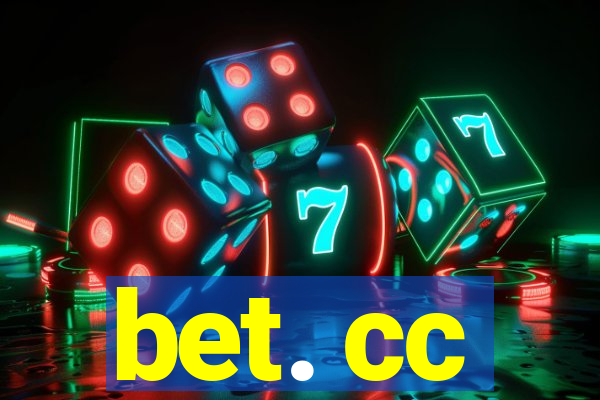 bet. cc